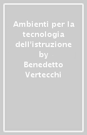 Ambienti per la tecnologia dell istruzione