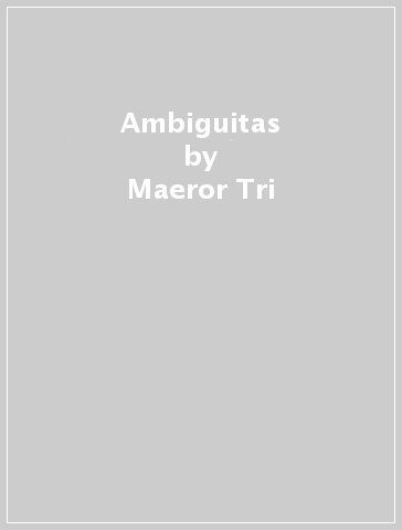 Ambiguitas - Maeror Tri