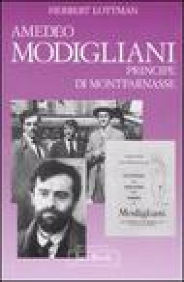 Amedeo Modigliani, principe di Montparnasse - Herbert Lottman