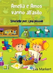 Amelia e Amos vanno all asilo - Storielle per i più piccoli