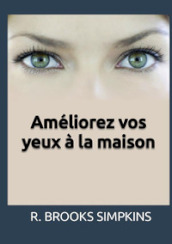 Améliorez vos yeux à la maison