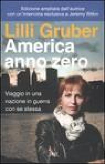 America anno zero. Viaggio in una nazione in guerra con se stessa - Lilli Gruber