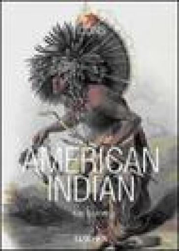 American Indians. Ediz. italiana, spagnola e portoghese - Sonja Schierle