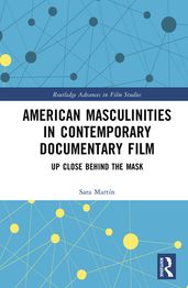 American Masculinities in Contemporary Documentary Film