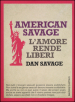 American Savage. L amore rende liberi