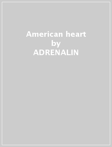 American heart - ADRENALIN