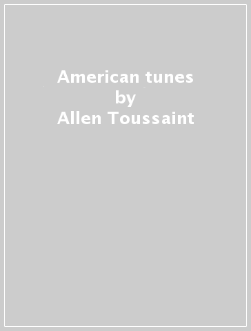 American tunes - Allen Toussaint