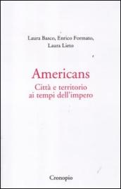 Americans. Città e territorio ai tempi dell impero