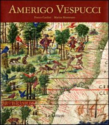 Amerigo Vespucci - Franco Cardini - Marina Montesano