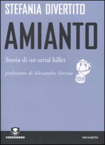 Amianto. Storia di un serial killer - Stefania Divertito