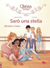 Amiche e rivali. Sarò una stella. 1.