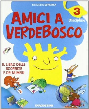 Amici a Verdebosco. Il libro dei linguaggi. Con Il libro delle scoperte e dei numeri. Per la 3ª classe elementare. Con espansione online