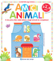 Amici animali. Il mio primo libro delle lettere e degli animali da completare! Alfabetiere degli animali. Ediz. a colori