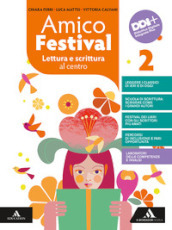 Amico Festival. Lettura e scrittura al centro. Con Letteratura. Per la Scuola media. Con e-book. Con espansione online. Vol. 2