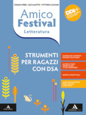 Amico Festival. Lettura e scrittura al centro. Strumenti per ragazzi con DSA. Letteratura. Per la Scuola media. Con e-book. Con espansione online