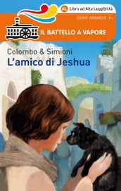 L Amico Di Jeshua. Edizione Alta Leggibilità. Illustrato.