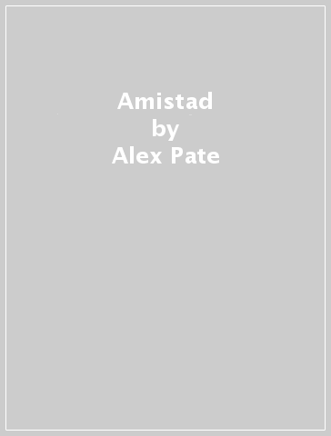 Amistad - Alex Pate