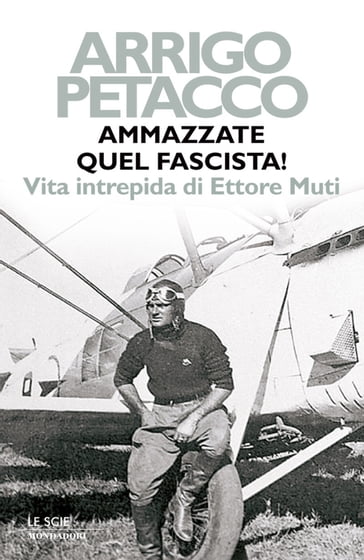 Ammazzate quel fascista! - Arrigo Petacco