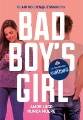 Amor loco nunca muere (Bad Boy s Girl 3)