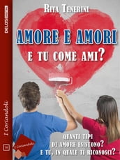 Amore e amori - E tu come ami?