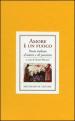 Amore è un fuoco. Poesie italiane di amore e di passione