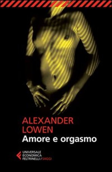 Amore e orgasmo - Alexander Lowen