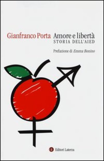 Amore e libertà. Storia dell'AIED - Gianfranco Porta
