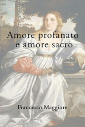 Amore profanato e amore sacro