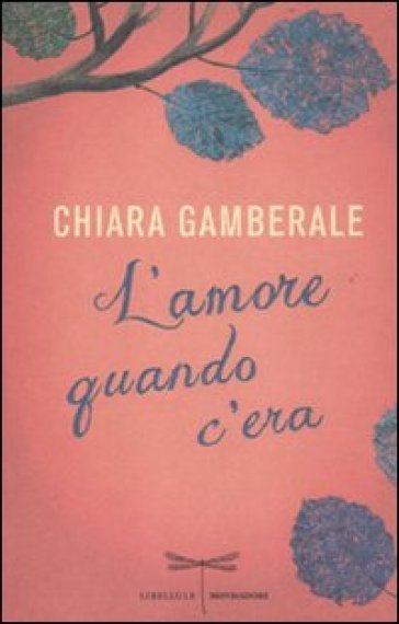 Amore quando c'era (L') - Chiara Gamberale