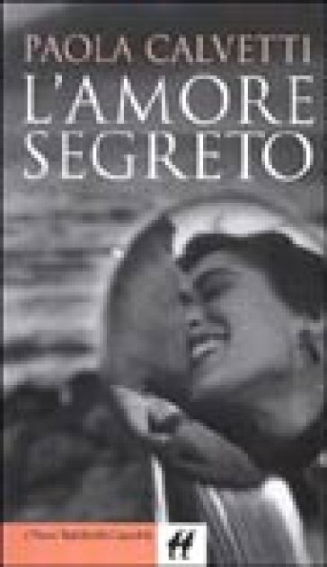 Amore segreto (L') - Paola Calvetti