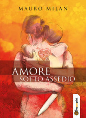 Amore sotto assedio