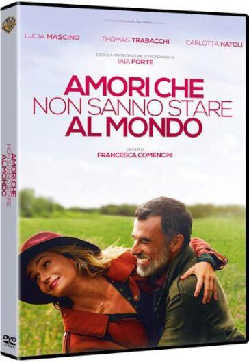 Amori Che Non Sanno Stare Al Mondo - Francesca Comencini