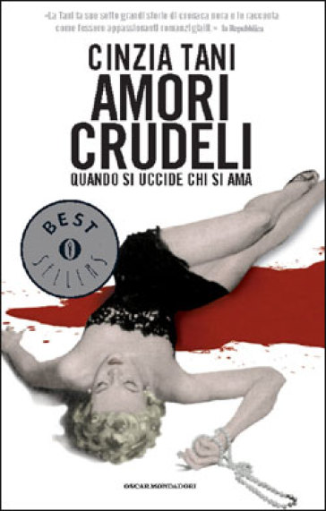 Amori crudeli. Quando si uccide chi si ama - Cinzia Tani