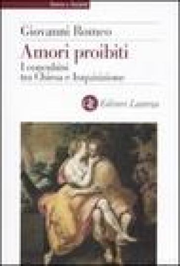 Amori proibiti. i concubini tra Chiesa e Inquisizione - Giovanni Romeo - Romeo