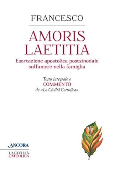 Amoris laetitia. Testo integrale e commento de La Civiltà Cattolica - Papa Francesco (Jorge Mario Bergoglio)