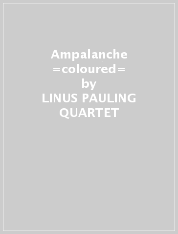 Ampalanche =coloured= - LINUS PAULING QUARTET