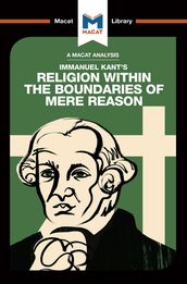 An Analysis of Immanuel Kant s Religion within the Boundaries of Mere Reason