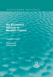 An Economic History of Modern France (Routledge Revivals)