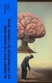 An Inquiry into the Human Mind: On the Principles of Common Sense