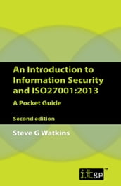 An Introduction to Information Security and ISO27001:2013