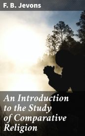 An Introduction to the Study of Comparative Religion