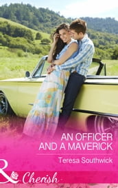 An Officer and a Maverick (Mills & Boon Cherish) (Montana Mavericks: What Happened at the Wedding?, Book 3)