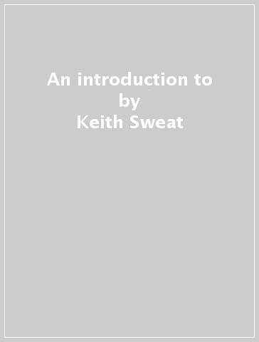 An introduction to - Keith Sweat
