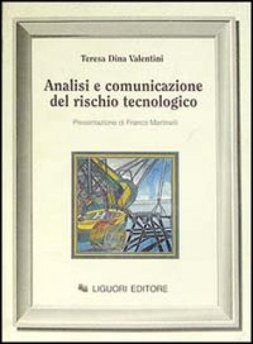Analisi e comunicazione del rischio tecnologico - Teresa D. Valentini