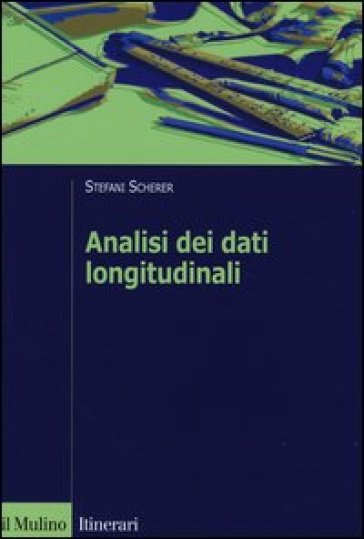 Analisi dei dati longitudinali. Un'introduzione pratica - Stefani Scherer