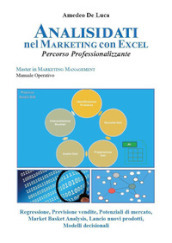 Analisi dati nel marketing con Excel. Percorso professionalizzante