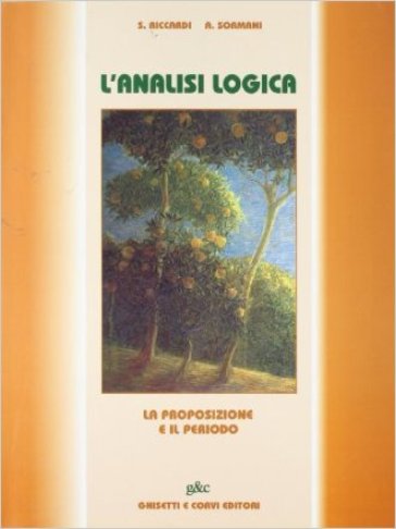 Analisi logica. Per la Scuola media (L') - S. Riccardi - A. Sormani