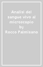 Analisi del sangue vivo al microscopio