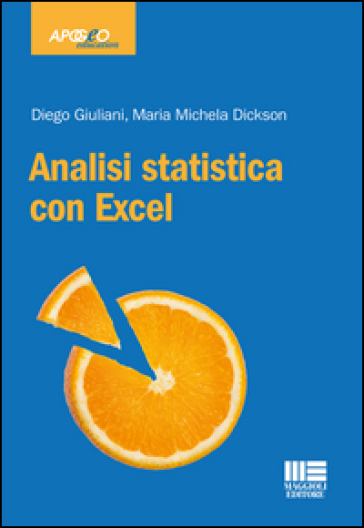 Analisi statistica con Excel - Maria Michela Dickson - Diego Giuliani