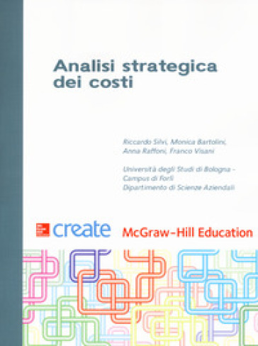 Analisi strategica dei costi - Riccardo Silvi - Monica Bartolini - Anna Raffoni - Franco Visani